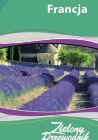 Francja. Zielony Przewodnik Michelin - praca zbiorowa