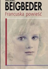 Francuska powieść - Frederic Beigbeder