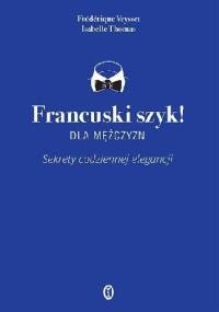 Francuski szyk dla mężczyzn - Isabelle Thomas, Frédérique Veysset