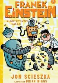 Franek Einstein i elektryczny palec - Jon Scieszka