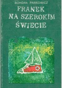 Franek na szerokim świecie - Bohdan Pawłowicz