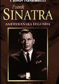 Frank Sinatra : Amerykańska legenda - J. Randy Taraborrelli