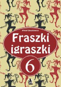 Fraszki igraszki 6 - Witold Oleszkiewicz