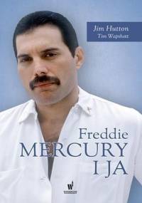 Freddie Mercury i ja - Jim Hutton, Tim Wapshott