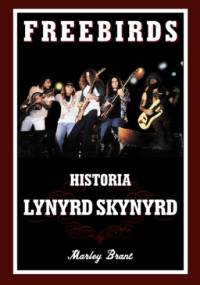 Freebirds: Historia Lynyrd Skynyrd - Marley Brant