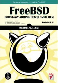 FreeBSD. Podstawy administracji systemem. Wydanie II - Michael W. Lucas