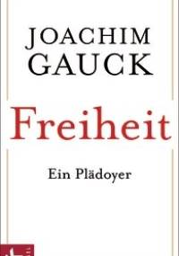 Freiheit. Ein Plädoyer - Joachim Gauck
