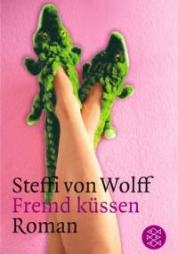 Fremd küssen - Steffi von Wolff