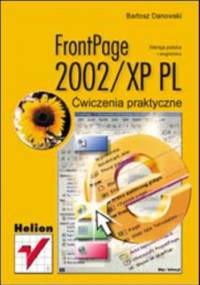 FrontPage 2002/XP PL. Ćwiczenia praktyczne - Bartosz Danowski