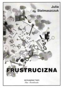 Frustrucizna - Julia Stelmaszczuk