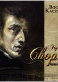 Fryderyk Chopin. Geniusz muzyczny - Bogusław Kaczyński