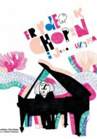 Fryderyk Chopin i jego muzyka - Barbara Smoleńska-Zielińska