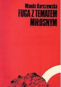 Fuga z tematem miłosnym - Wanda Karczewska