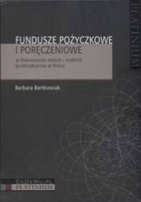 Fundusze pożyczkowe i poręczeniowe - Barbara Bartkowiak