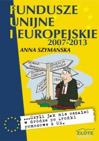 Fundusze unijne i europejskie - e-book - Anna Szymańska