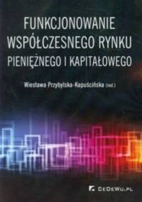 Funkcjonowanie współczesnego rynku pieniężnego i kapitałowego