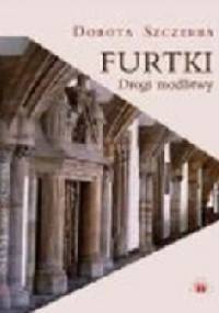 Furtki. Drogi modlitwy - Dorota Szczerba