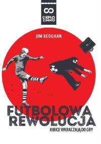 Futbolowa rewolucja - Jim Keoghan