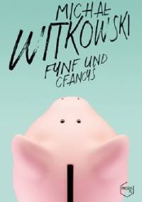 Fynf und cfancyś - Michał Witkowski