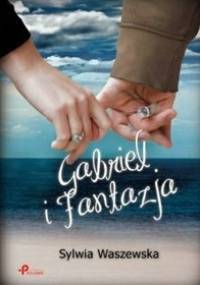 Gabriel i Fantazja - Sylwia Waszewska