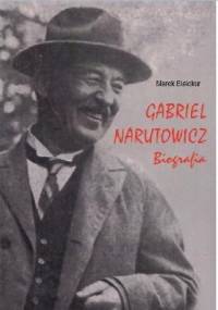 Gabriel Narutowicz. Biografia - Marek Białokur