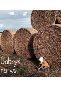 Gabryś na wsi - Agnieszka Starok