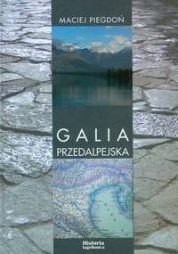 Galia Przedalpejska - Maciej Piegdoń