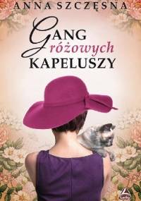 Gang różowych kapeluszy - Anna Szczęsna