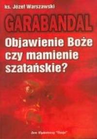 Garabandal. Objawienie Boże czy mamienie szatańskie? - Józef Warszawski