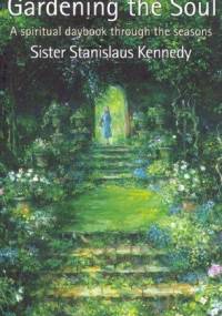Gardening the Soul - Stanislaus Kennedy Kennedy