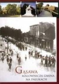 Gąsawa. Malownicza Gmina na Pałukach - praca zbiorowa