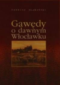 Gawędy o dawnym Włocławku - Tadeusz Sławiński