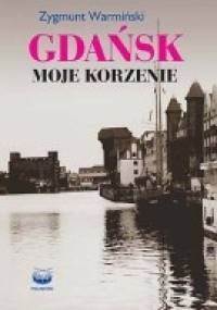 Gdańsk Moje korzenie - Zygmunt Warmiński
