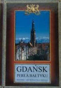 Gdańsk. Perła Bałtyku - Lech Krzyżanowski, Marek Żak
