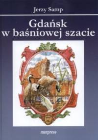 Gdańsk w baśniowej szacie - Jerzy Samp