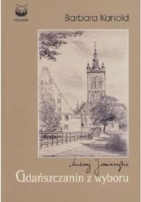 Gdańszczanin z wyboru. Andrzej Januszajtis - Barbara Kanold