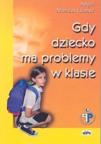 Gdy dziecko ma problemy w klasie - Ángel Morales Gómez