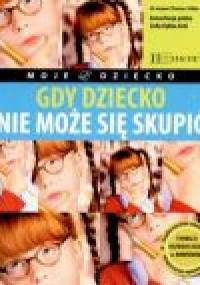 Gdy dziecko nie może się skupić - praca zbiorowa