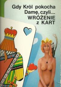 Gdy Król pokocha Damę, czyli... WRÓŻENIE Z KART - Zuzanna Śliwa