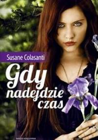 Gdy nadejdzie czas - Susane Colasanti