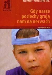 Gdy nasze pociechy grają nam na nerwach - Rhode Rudi,  Meis Mona Sabine