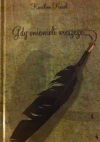 Gdy oniemieli wieszcze - Karolina Kusek