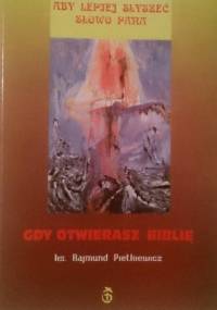 Gdy otwierasz Biblię - Rajmund Pietkiewicz