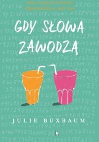 Gdy słowa zawodzą - Julie Buxbaum