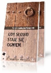 Gdy słowo staje się ogniem - François Cassingena-Trévedy OSB