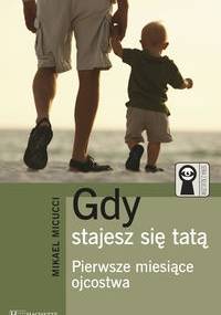Gdy stajesz się tatą - Pierwsze miesiące ojcostwa - Mikael Micucci