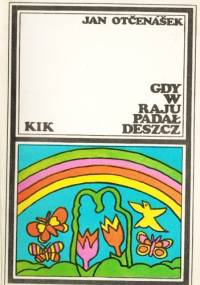 Gdy w raju padał deszcz - Jan Otčenášek