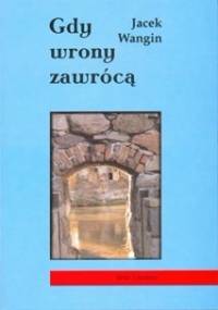 Gdy wrony zawrócą - Jacek Wangin