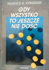 Gdy wszystko to jeszcze nie dość - Harold S. Kushner