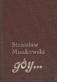 Gdy wychodzisz z domu - Stanisław Misakowski